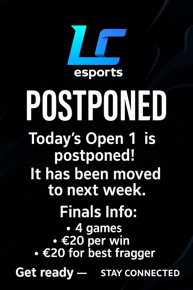LC Esport Tournament 
POSTPONED 🏆
————————

Today’s Open 1 is postponed!
It has been moved to next week.

Finals Info : 
•4 games
•€20 per win
•€20 for best fragger
First open is comming soon !