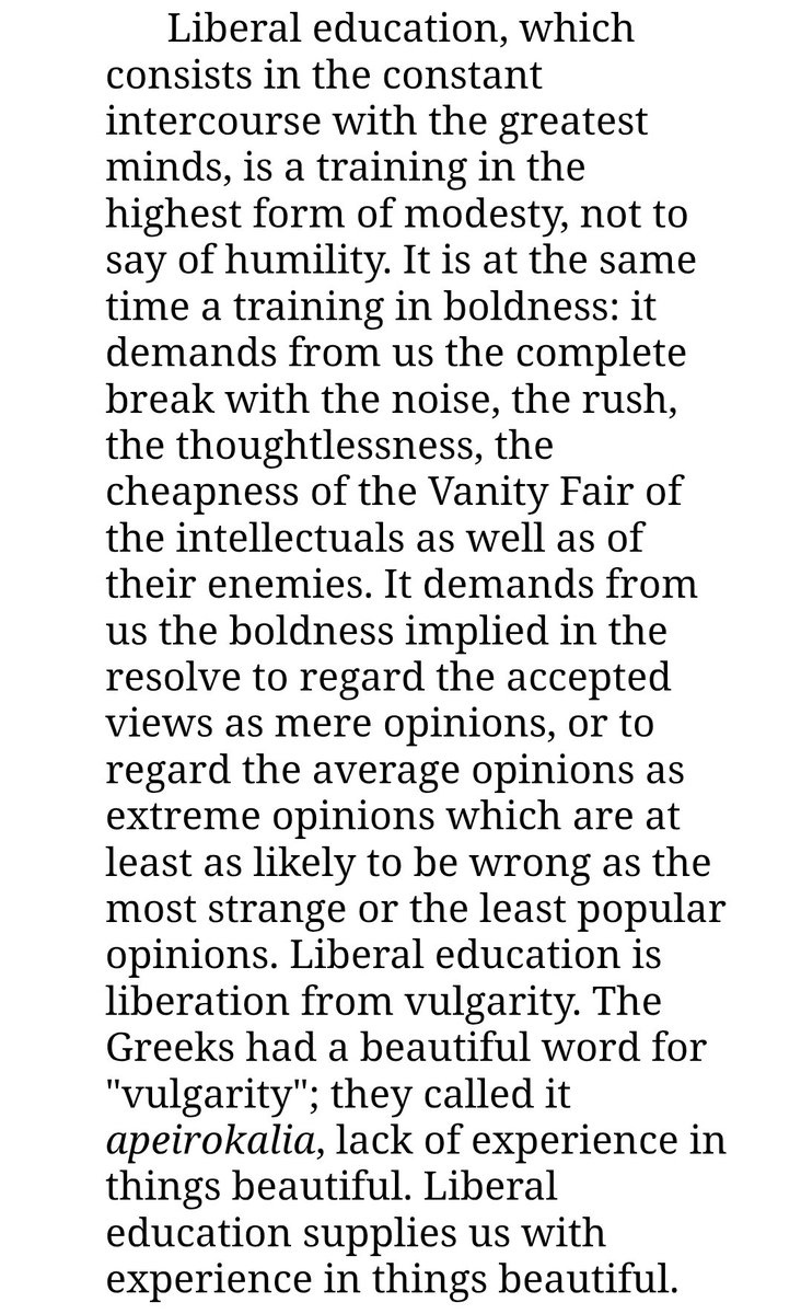 This is one of the most beautiful and exact descriptions of liberal education I have ever read. It was written by Leo Strauss.