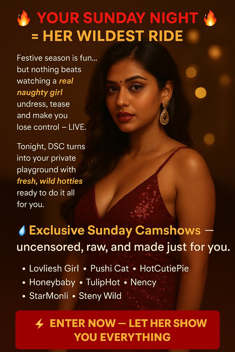 🔥 Sunday = Spicy at DSC Girls! 🔥
Festive season or not… tonight is all about you &amp; our new wild hotties 😈💋
Join them LIVE for uncensored fun &amp; unforgettable moments.
👉 Enter Now: t.ly/zdFsQ

#CamGirls #LiveChat #DSCGirls #IndianModels #SundaySpecial