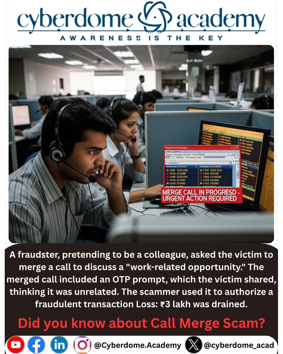 cyberdome_acad's tweet image. 🚨 Beware of the Call Merging Scam! Scammers are tricking people into merging calls to steal OTPs and drain bank accounts. #StaySafe #CyberCrime #NoToScams #CyberSecurity #BeScamFree #ScamAlert #StaySecure How to Protect Yourself? #cyberdomeacademy.