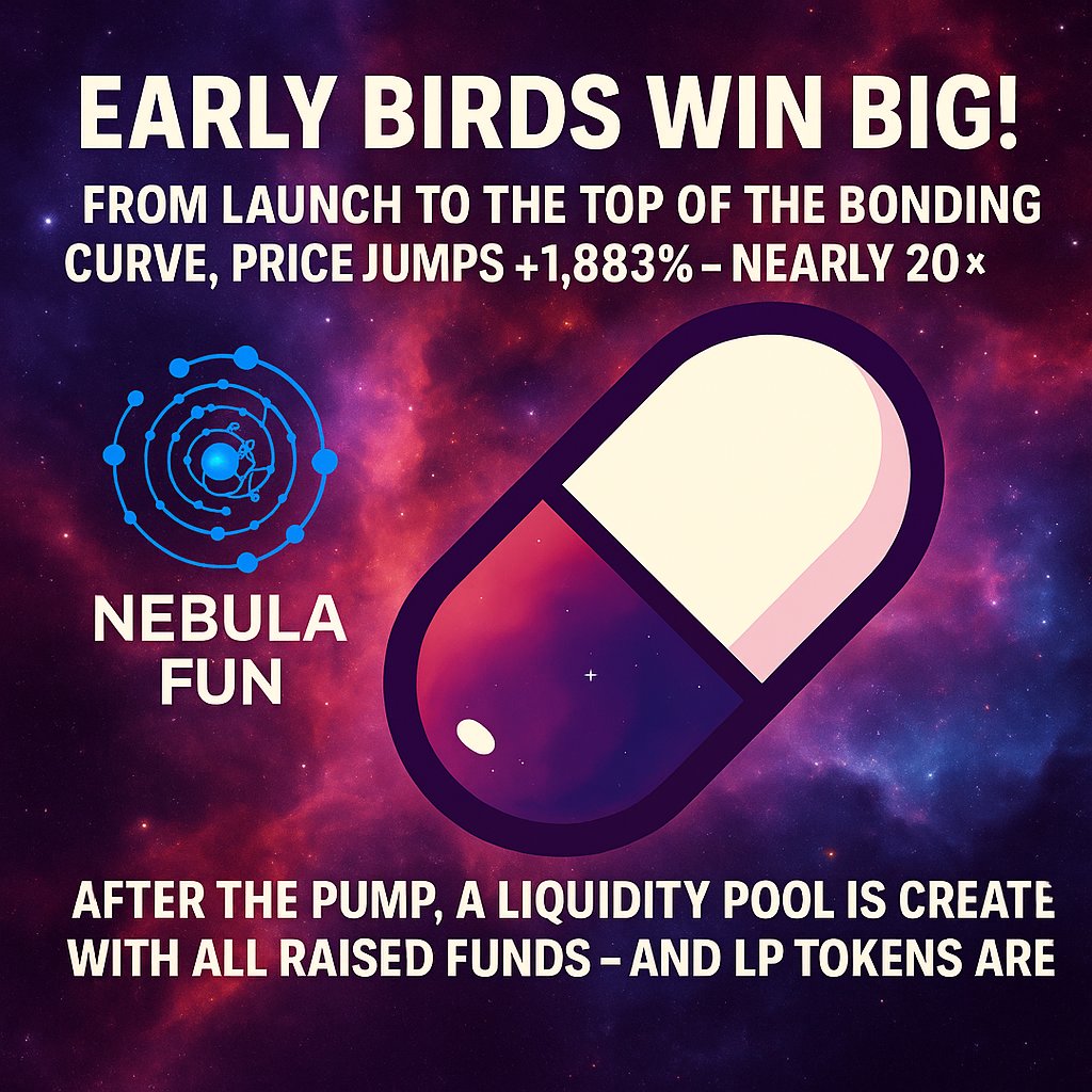 🚀Early birds win BIG on Nebula Pump Fun

From launch to the top of the bonding curve, prices soar +1,883% — nearly 20× growth!📈

After the pump, a liquidity pool is created with all raised funds — and LP tokens are burned🔥, locking value forever!

#Crypto #Altseason #memecoin