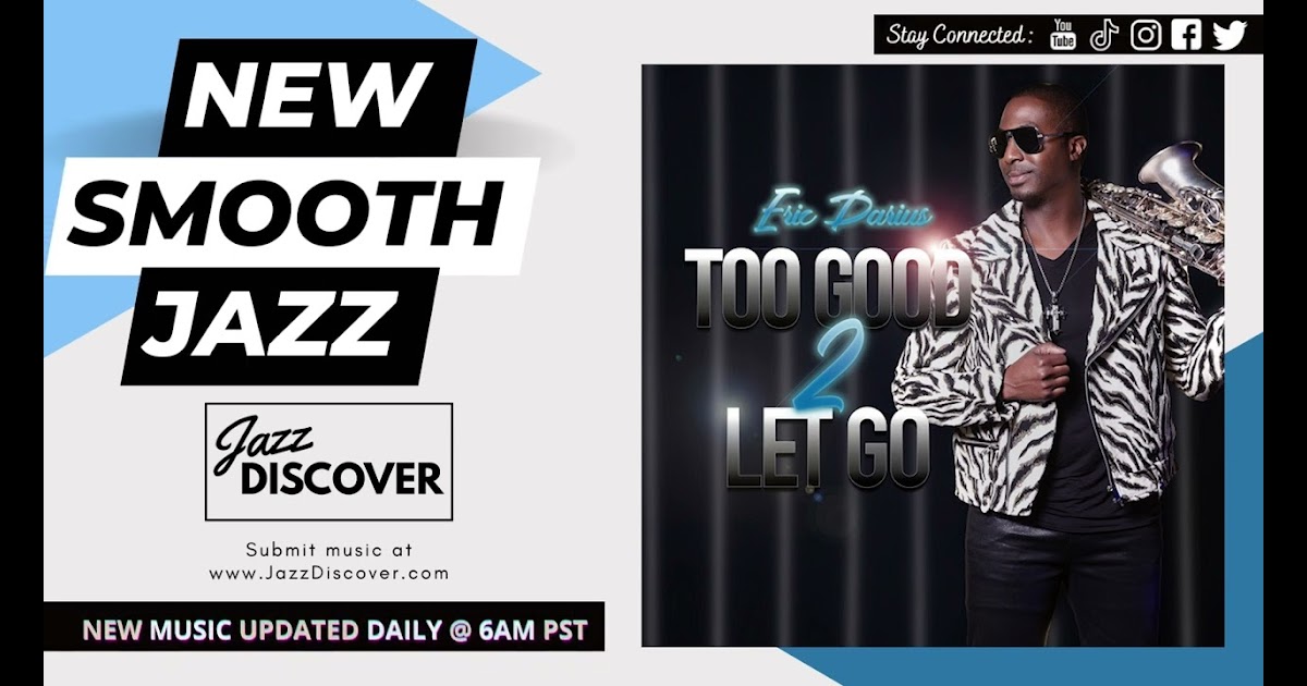 Jazz Discover (@jazzdiscover) on Twitter photo New Smooth Jazz: "Eric Darius - Too Good 2 Let Go" (<a href="/ericdarius/">Eric Darius</a>) | #SmoothJazz #Jazz #JazzMusic #EricDarius dlvr.it/TMPlrz ๐ ENJOY! New Smooth Jazz: "Eric Darius - Too Good 2 Let Go" (<a href="/ericdarius/">Eric Darius</a>) | #SmoothJazz #Jazz #JazzMusic #EricDarius dlvr.it/TMPlrz ๐ ENJOY!
