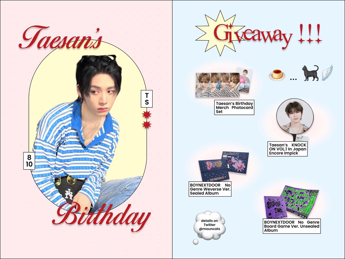 /ᐠ > ˕ <マ ₊˚⊹♡ … #TAESAN birthday giveaway

rules  🍮
★  like &amp; retweet
★  reply your wishes for 탯냥이 
★  only ships within indonesia !

ends on 2025/09/01  🐈‍⬛🗯️

#태산이와_한여름_밤을_노래해
#Happy_Ttime_Day
#テサンと始まった季節
<a href="/BOYNEXTDOOR_twt/">BOYNEXTDOOR_twt</a>
<a href="/BOYNEXTDOOR_KOZ/">BOYNEXTDOOR</a>