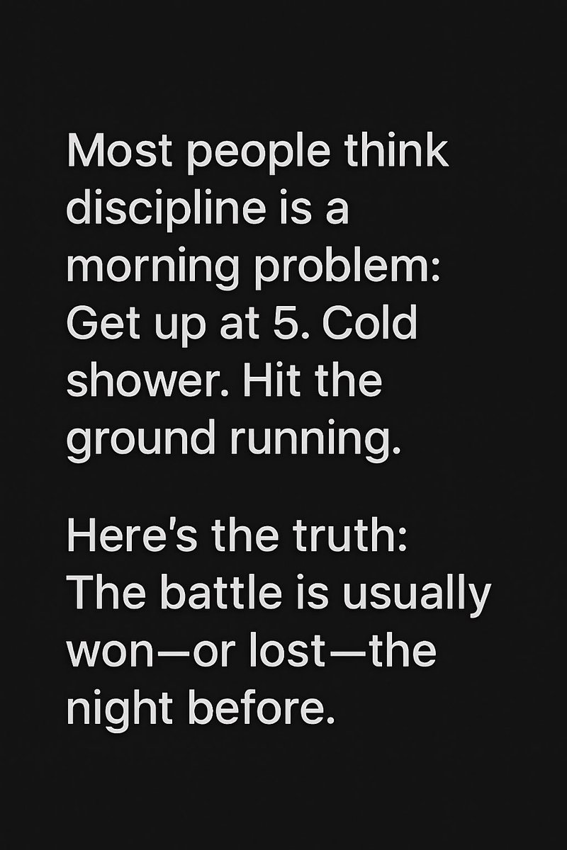 Operatormndset's tweet image. 🧠 The Mental War Room, Vol. 2-10

Discipline Starts the Night Before

Most people think discipline is a morning problem:
Get up at 5. Cold shower. Hit the ground running.

Here’s the truth:
The battle is usually won — or lost — the night before. 🧵

⸻

⚠️ The truth no one likes…
