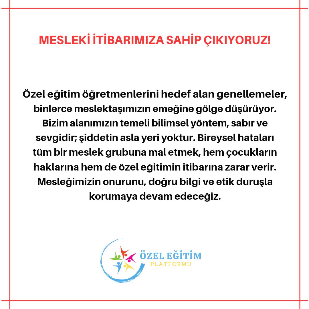 Özel eğitim, sabır, sevgi ve bilimsel yöntemle yürütülür. Bireysel hatalar, binlerce öğretmenin emeğini gölgeleyemez. Mesleğimizin onurunu, doğru bilgi ve etik duruşla savunuyoruz.