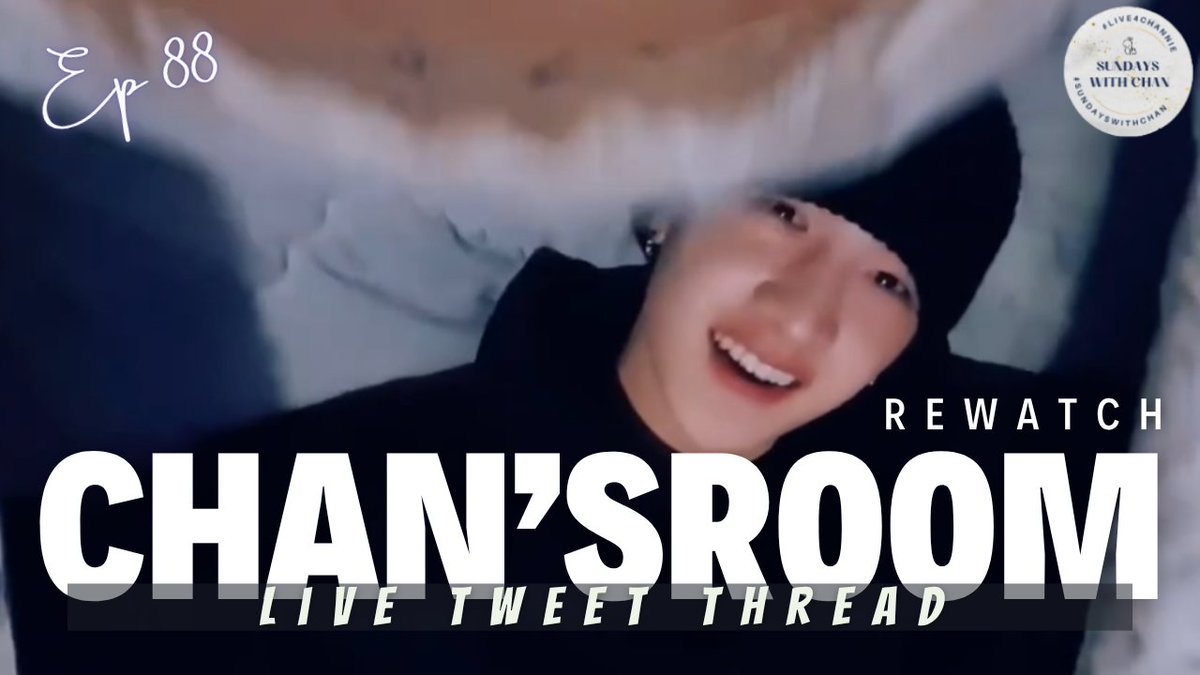 ✨You ready to click play on Chan's Room Ep 88?✨
Me too! Come on, let's gooo!

(live tweet thread starts here)

CHAN’S ROOM EP88
#Live4Channie
#SundaysWithChan