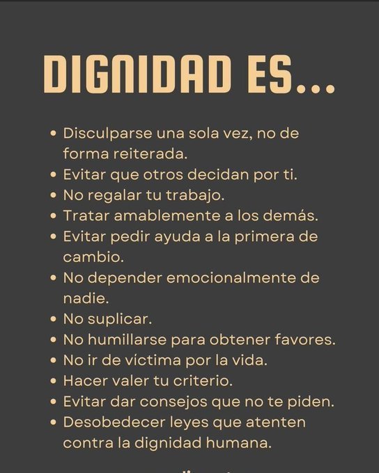 Feliz domingo a todos,un buen consejo,nunca pierdas tú dignidad es lo único que nadie te puede quitar,puedes perder dinero,fama,mujer,familia,trabajo y amigos,no te doblegues a nadie,según palabras de Jesús:el que se humilla será ensalsado y el que se ensalsa será humillado :