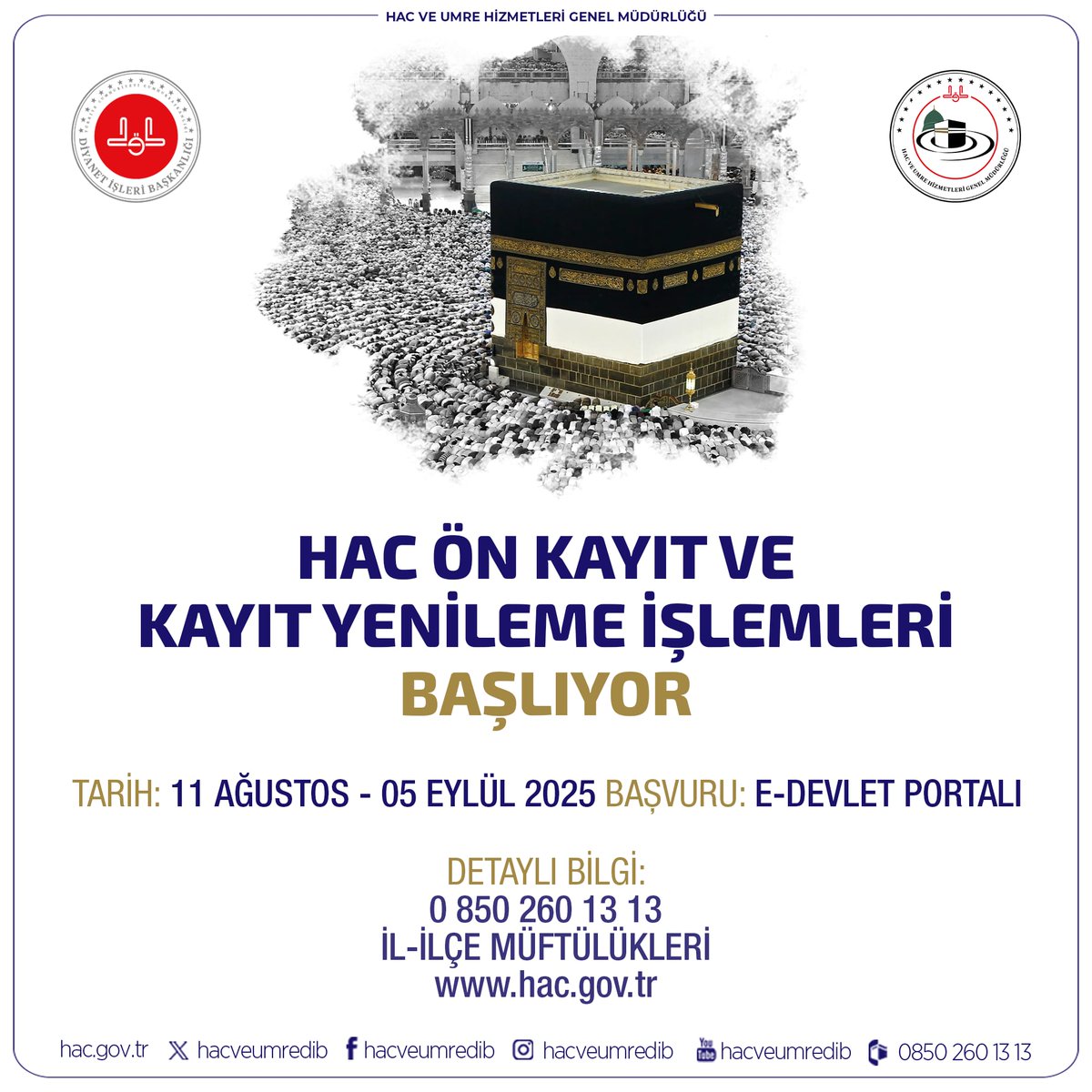 2026 yılı Hac Organizasyonumuz kapsamında hac ön kayıt ve kayıt yenileme işlemleri 11 Ağustos’ta başlıyor. 

Bu mübarek yolculuğa çıkmaya niyet eden tüm vatandaşlarımızın hac ön kayıt ve kayıt yenileme işlemlerini 11 Ağustos - 05 Eylül 2025 tarihleri arasında e-Devlet üzerinden
