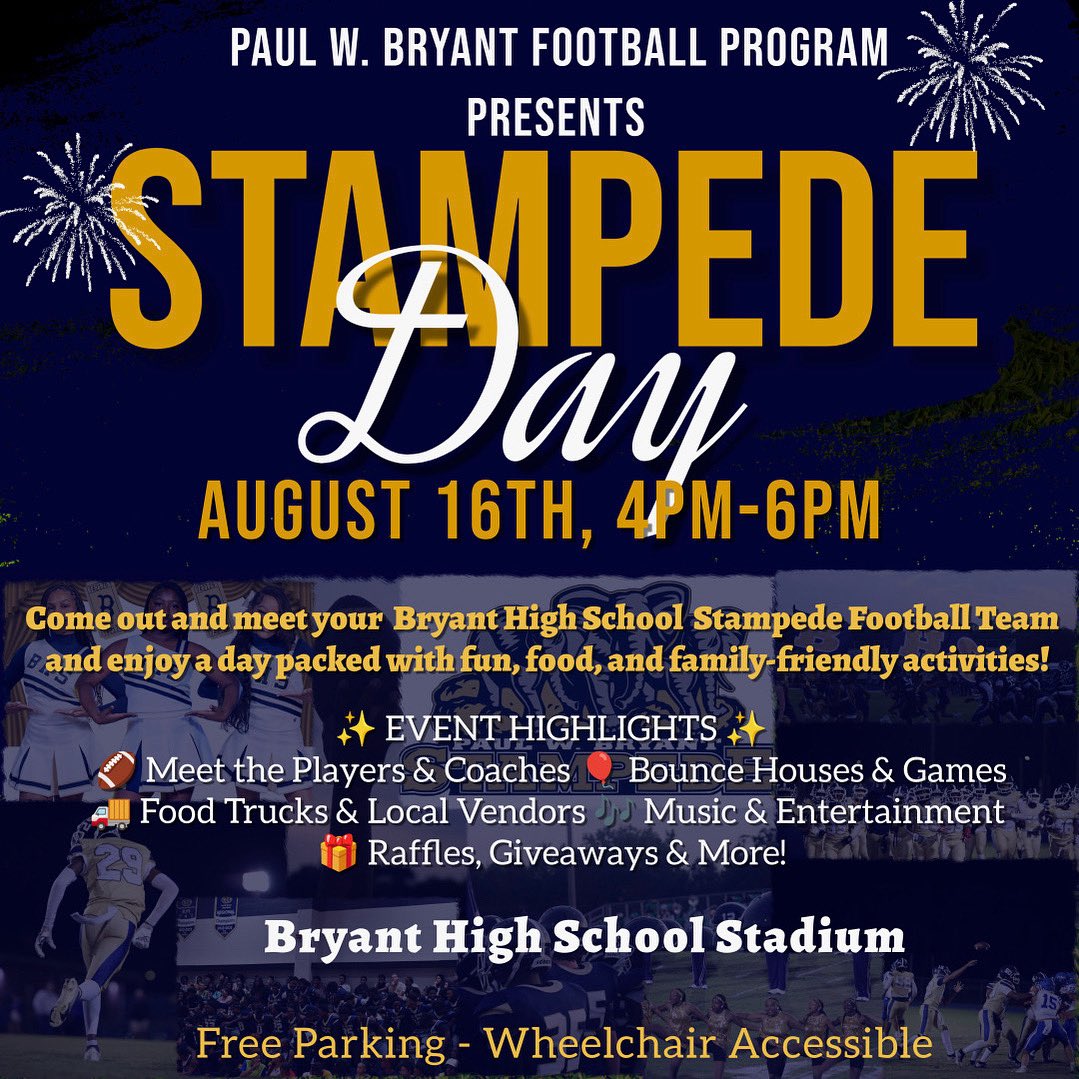 Paul W. Bryant High School (@bryantstampede) on Twitter photo š£ Stampede Day is August 16th! š
Come out to Paul W. Bryant High School Stadium to meet the Stampede Football Team and enjoy a fun filled day with the Bryant community! š£ Stampede Day is August 16th! š
Come out to Paul W. Bryant High School Stadium to meet the Stampede Football Team and enjoy a fun filled day with the Bryant community!