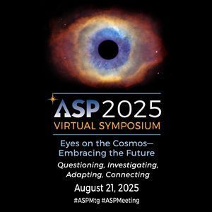 4 powerful themes. 1 cosmic journey.
Join us Aug 21 for ASP2025 Virtual Symposium:
Eyes on the Cosmos – Embracing the Future
✨ Questioning
🔭 Investigating
🛠️ Adapting
🌐 Connecting
TODAY IS THE LAST DAY FOR EARLY BIRD REGISTRATION!
🔗 bit.ly/43ZMS3T