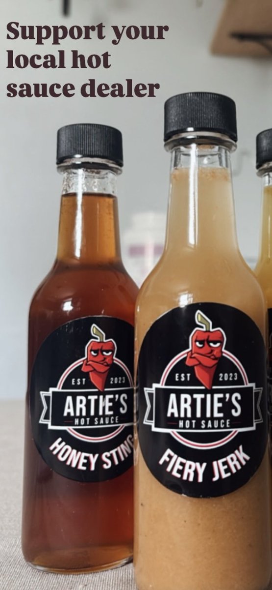 Support your local hot sauce dealer 

artieshotsauce.com