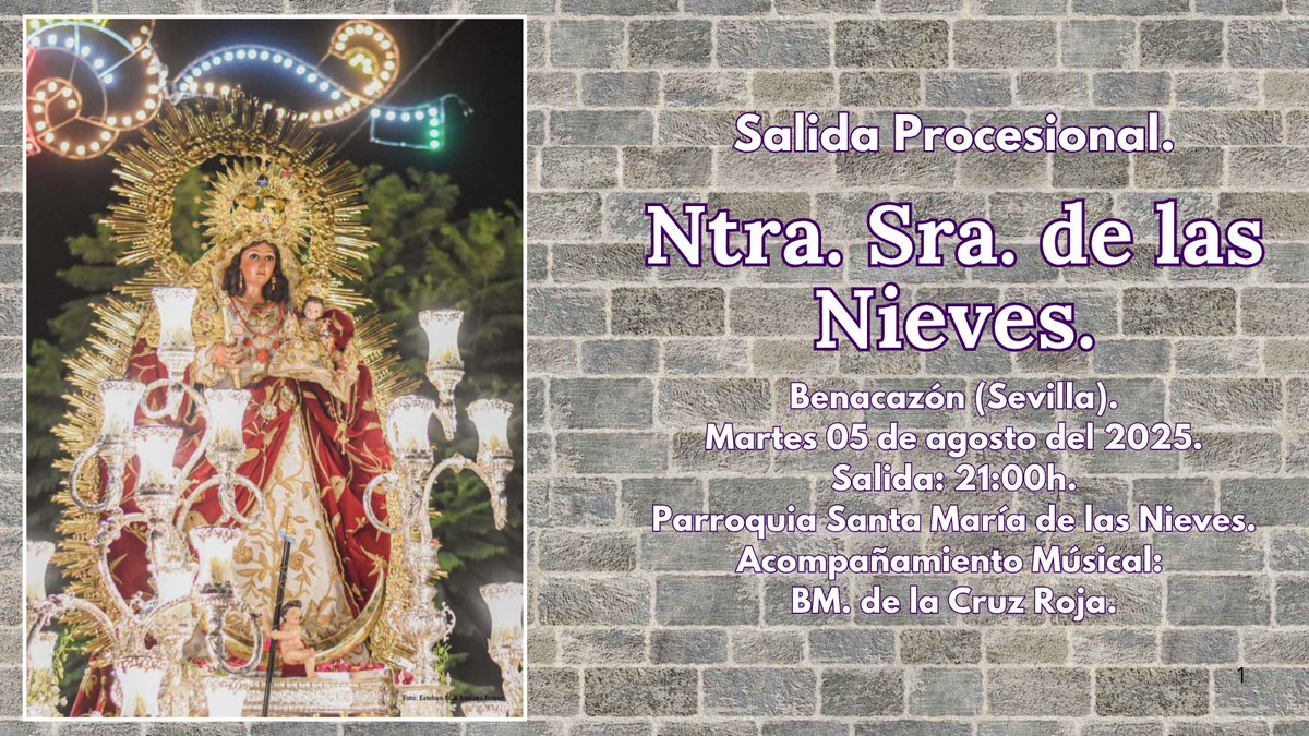 🗓 Martes 05 de agosto del 2025.
📍 Benacazón (Sevilla).
⏰ 21:00h. 
Salida Procesional de <a href="/NievesBenacazon/">Ntra Señora De Las Nieves - Benacazón</a>, que será acompañada musicalmente por <a href="/BandaCruzRoja/">BM Cruz Roja</a>.