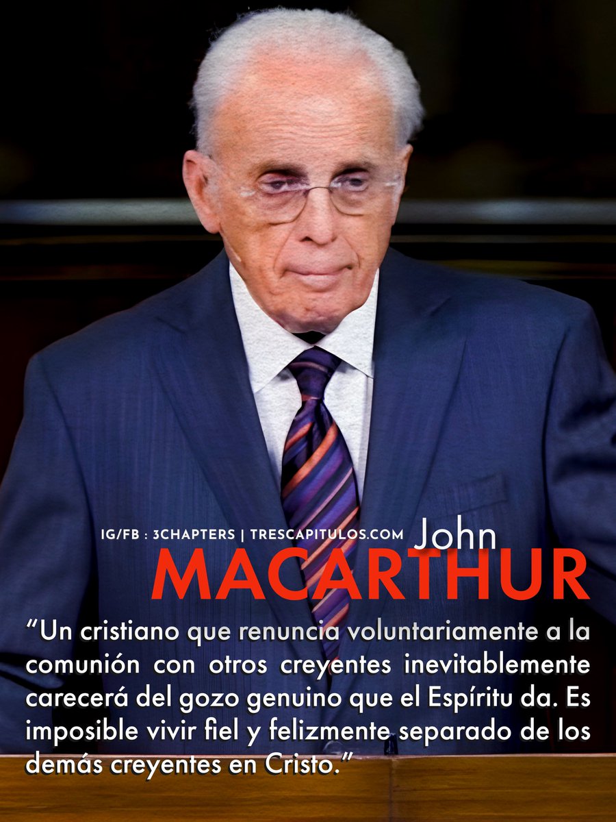 “Un cristiano que renuncia voluntariamente a la comunión con otros creyentes inevitablemente carecerá del gozo genuino que el Espíritu da. Es imposible vivir fiel y felizmente separado de los demás creyentes en Cristo.” #JohnMacArhur

#DiaDelSeñor #3Chapters #CitasCitables