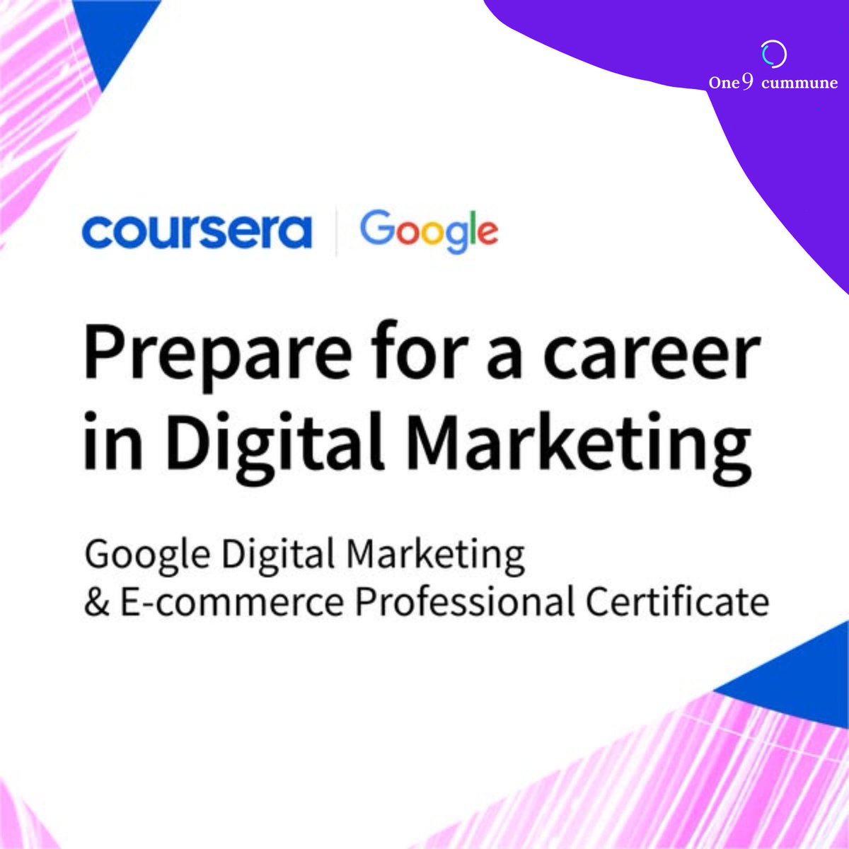 One9cummune's tweet photo. 🚀 Level Up Your Skills with Google &amp; Coursera!
At One9 cummune, we believe in continuous growth and smart learning. 
✅ Learn real-world skills
✅ Get job-ready in months
✅ Built by Google, hosted on Coursera

#DigitalMarketing #ECcommerce #GoogleCertificate #One9cummune https://t.co/7ESM2N24oq