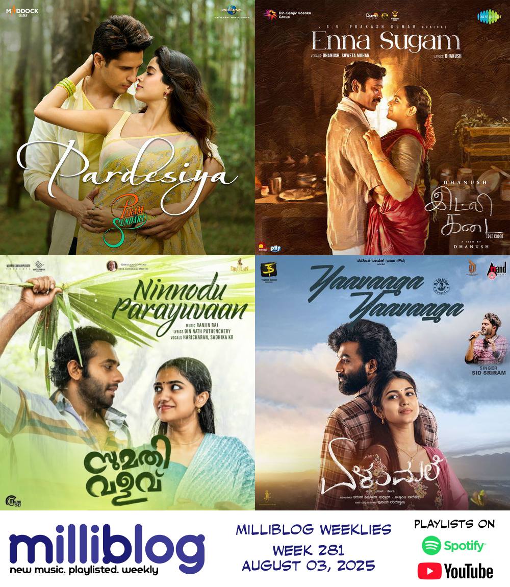 Milliblog Weeklies, Week 281 tinyurl.com/AUG03-2025 More picks from Dhadak 2, Sachin-Jigar, Thaman, and Imman's easy winners from Param Sundari, Telusu Kada, and Elumale; Ranjin Raj's impressive form in Sumathi Valavu, Sonu Nigam's outstanding new pop song &amp; more.