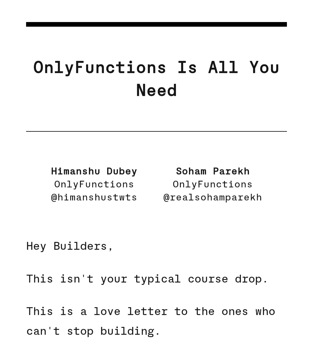 realsohamparekh's tweet image. We built @onlyfunctions
This is our letter to you:
onlyfunctions.ai
Been through a bunch of “market doesn’t exist yet” startups and learned one thing:
- Moving stupid fast compounds leverage
- T-shaped engs run the table
So we built OnlyFunctions.
Not a course, a…