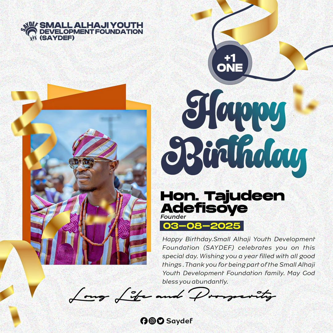Saydefoundation's tweet photo. *Happy Birthday to Our Visionary Founder, Honourable Tajudeen Adefioye (Small Alhaji).*

Today, we celebrate not just your birthday, but the incredible impact you've made on the lives of countless youths and human . Your unwavering dedication, passion, https://t.co/ouYdQeZOid
