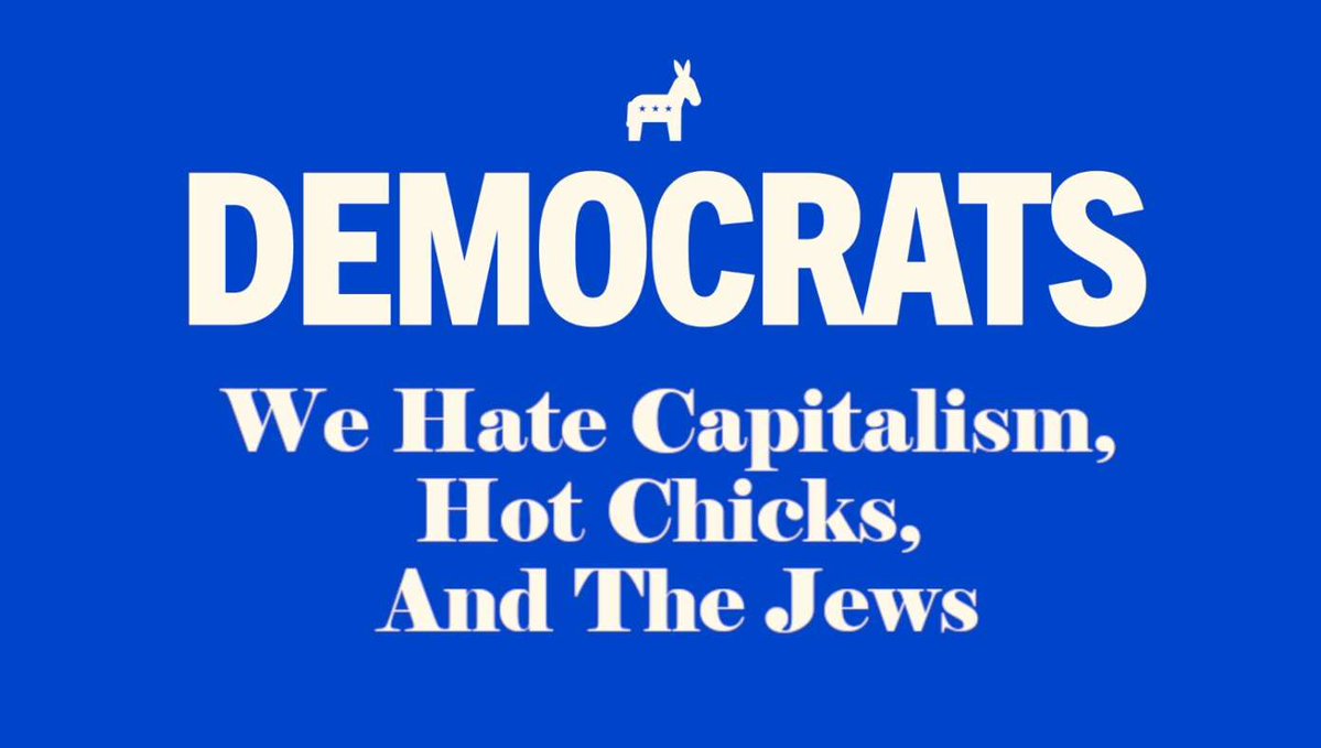 Democrats Announce 2028 Campaign Slogan: 'We Hate Capitalism, Hot Chicks, And The Jews' buff.ly/TZwwv9d