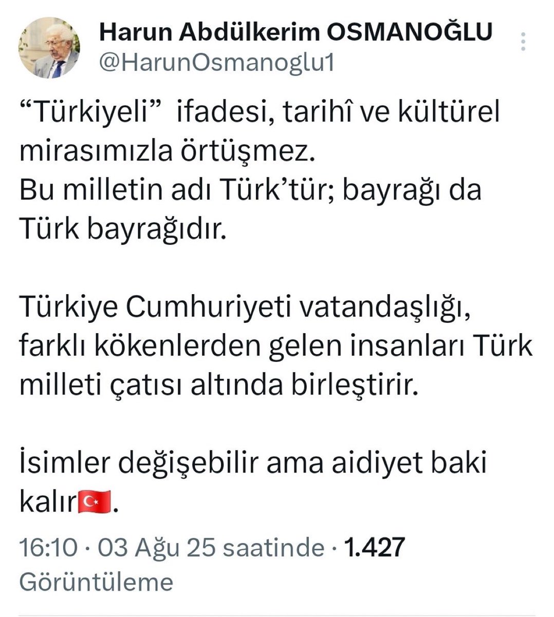Sultan II. Abdülhamid Han'ın 3. Kuşak Torunu ve Osmanlı Hanedanı Reisi Harun Abdülkerim OSMANOĞLU "Türkiyelilik kavramına" karşı çıktı! 

Osmanoğlu:

“Türkiyeli”  ifadesi, tarihî ve kültürel mirasımızla örtüşmez.
Bu milletin adı Türk’tür; bayrağı da Türk bayrağıdır.

Türkiye
