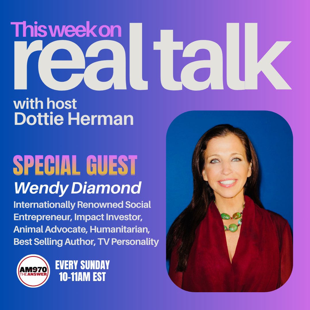 🎙️ Real Talk with Dottie Herman
📻 Every Sunday | 10–11 AM | AM970 The Answer

This week, I’m thrilled to welcome my special guest, Wendy Diamond — a true force of nature.

She’s an internationally renowned social entrepreneur, impact investor, animal advocate, humanitarian,