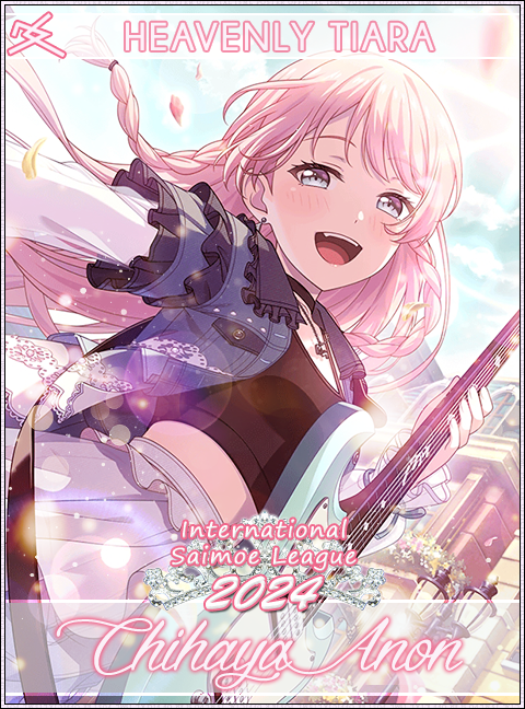 ISML 2024: Female Stella Division Champion / Heavenly Tiara Winner
Chihaya Anon @ BanG Dream!

Number of personal winner posters: 4
Number of series winner posters: 7
ISML winner poster No.430