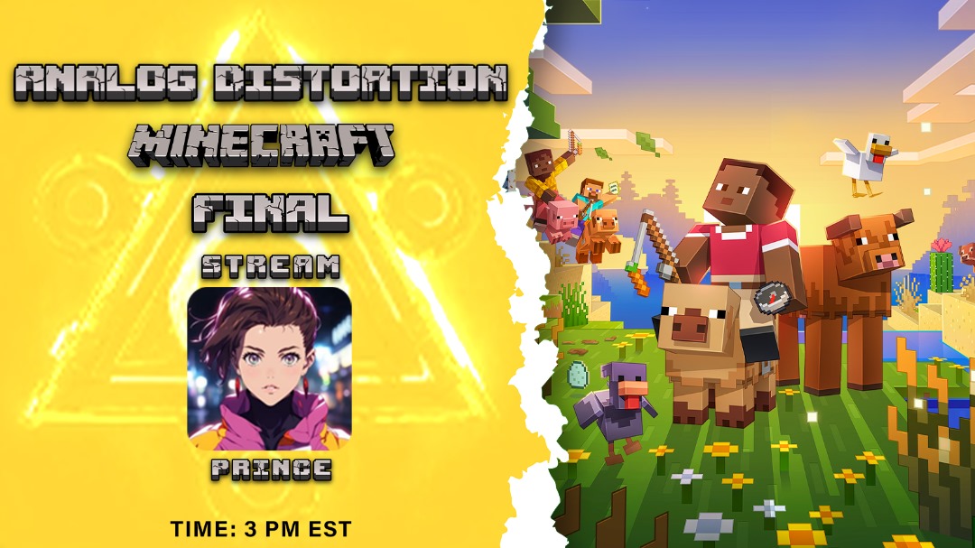 The final hour of the Analog Distortion is finally here...
It has been quite a journey!

I fell in love with Minecraft and found a supportive community of gamers!

I would be streaming the last day of the event.

I would be running so hard because <a href="/Wrathtank_avax/">Wrath</a> wants to use one