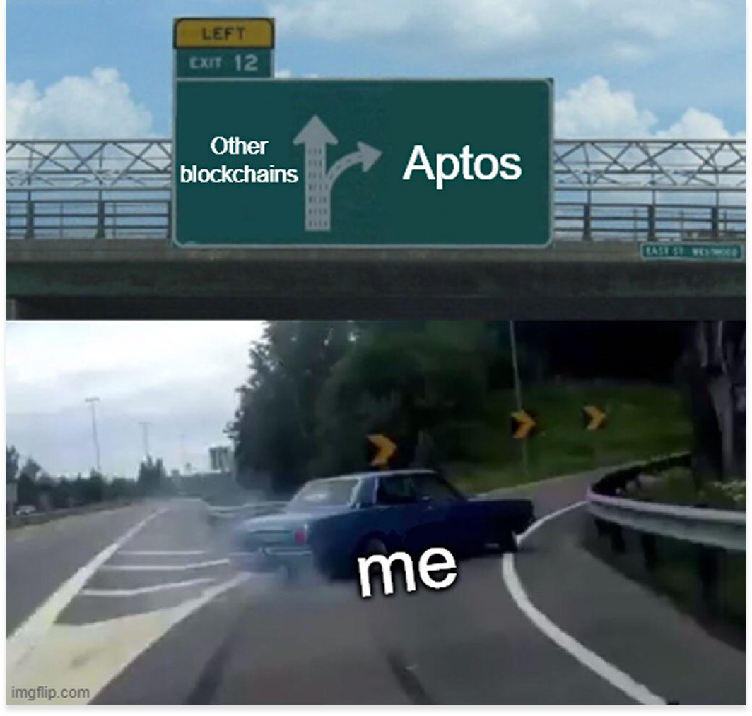 When my friends say let’s invest in other blockchains

Me: Aptos and only Aptos 🌐