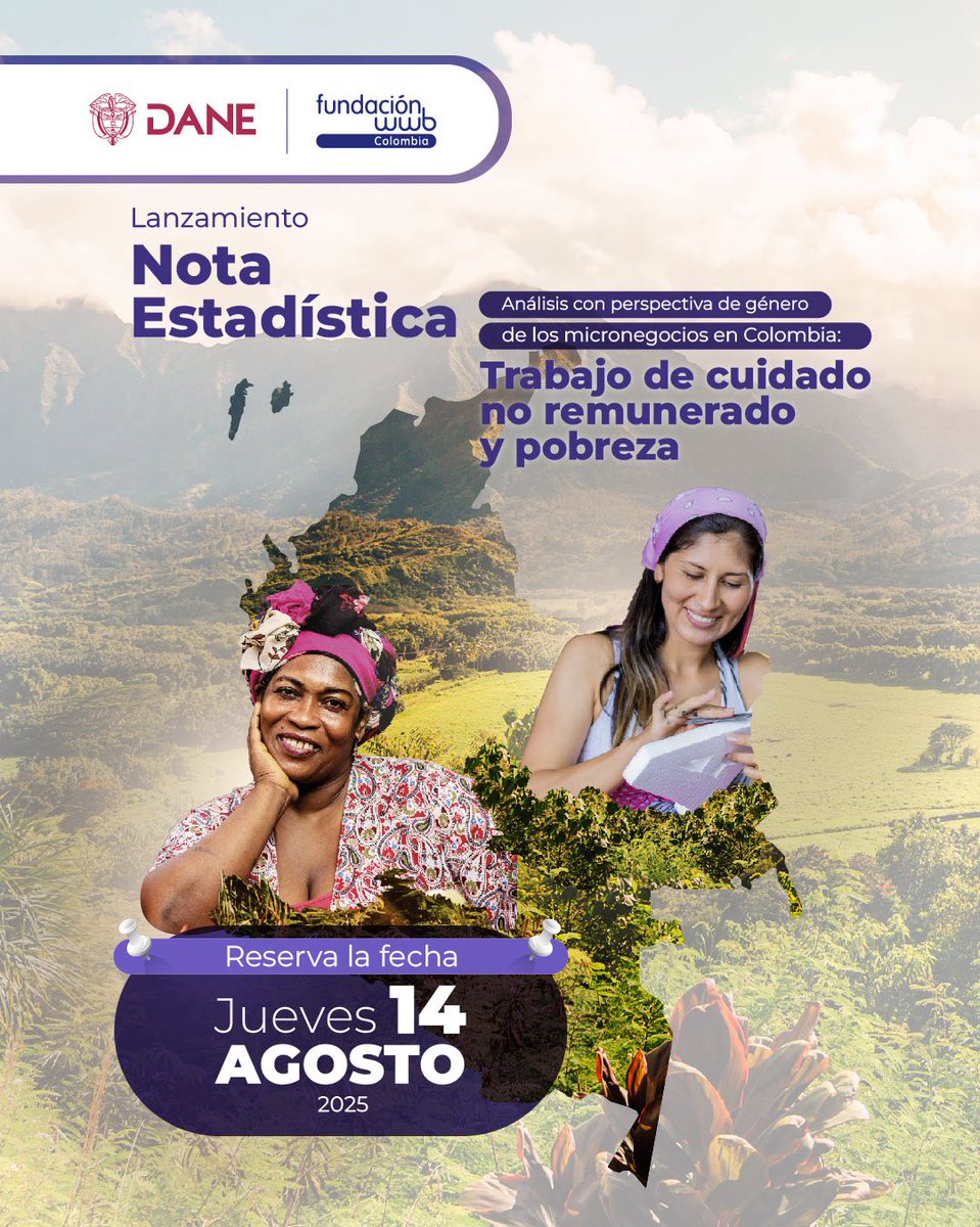 ¡Próximo lanzamiento! 📢 El 14 de agosto, el #DANE y <a href="/FundacionWWBCol/">Fundación WWB Colombia</a> presentan la Nota Estadística: "Análisis con perspectiva de género de los micronegocios en Colombia: Trabajo de cuidado no remunerado y pobreza". 

¡Reserva la fecha! 🌱🗓️