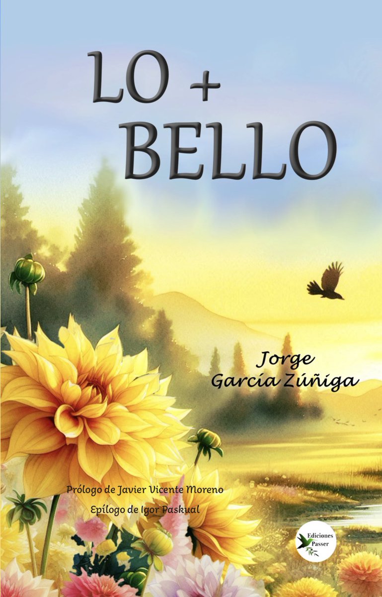 Lo + bello de Jorge García Zúñiga <a href="/mi_propio_yo/">jorge</a>
Un libro compuesto por 41 poemas y 16 textos en prosa.
Un homenaje a la belleza de amar, sentir y esperar.
Publicado por <a href="/EdicionesPasser/">Ediciones Passer</a>
edicionespasser.com/store/product/…
#Poesía #RecomiendoLeer #Libros #leer
