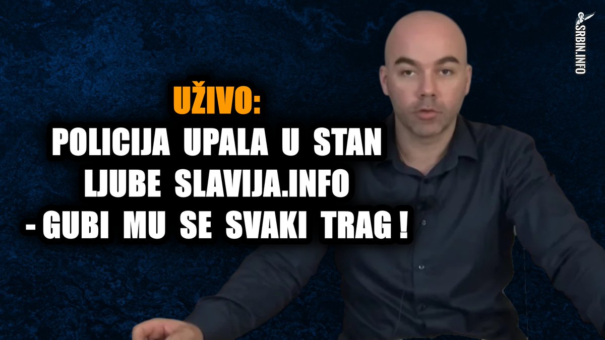 СРБИН инфо (@srbininfo) on Twitter photo Uživo: Policija upala u stan Ljube Slavija.info - od tada mu se gubi svaki trag!
<a href="/ljuba88bgd/">Љубомир Стефановић</a>
youtube.com/watch?v=kyoyLZ… Uživo: Policija upala u stan Ljube Slavija.info - od tada mu se gubi svaki trag!
<a href="/ljuba88bgd/">Љубомир Стефановић</a>
youtube.com/watch?v=kyoyLZ…