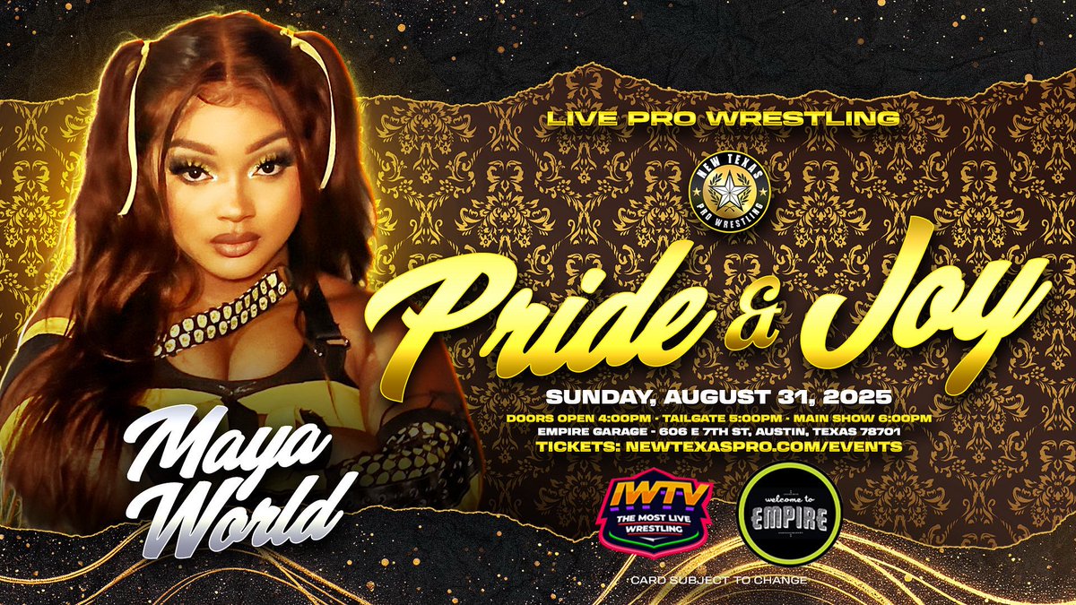 New Texas Pro Wrestling (@newtexaspw) on Twitter photo ❗️TALENT ANNOUNCEMENT❗️
<a href="/ltsMayaWorld/">maya world 🤩</a> RETURNS to New Texas on Sunday, August 31 live from <a href="/EmpireATX/">Empire Control Room</a> in Austin!
Already Announced:
- Carter BlaQ
- VertVixen
- 1 Called Manders
- Judas Icarus
- Adam Priest
- Brick Savage
- Izzy James
#PrideAndJoy • 8/31 • 6PM
Empire ❗️TALENT ANNOUNCEMENT❗️
<a href="/ltsMayaWorld/">maya world 🤩</a> RETURNS to New Texas on Sunday, August 31 live from <a href="/EmpireATX/">Empire Control Room</a> in Austin!
Already Announced:
- Carter BlaQ
- VertVixen
- 1 Called Manders
- Judas Icarus
- Adam Priest
- Brick Savage
- Izzy James
#PrideAndJoy • 8/31 • 6PM
Empire