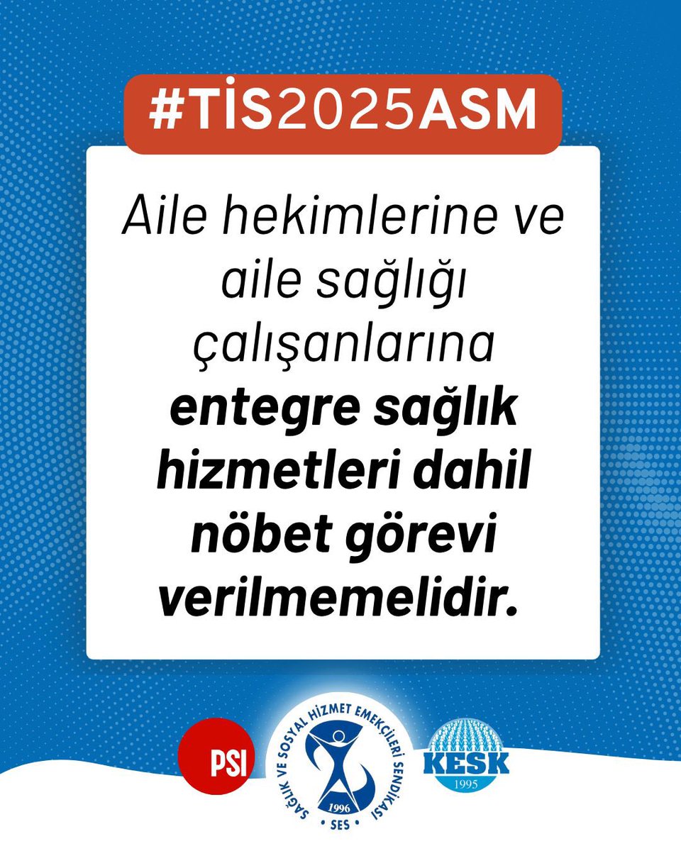 Aile hekimlerine ve aile sağlığı çalışanlarına entegre sağlık hizmetleri dahil nöbet görevi verilmelidir. #TİS2025ASM