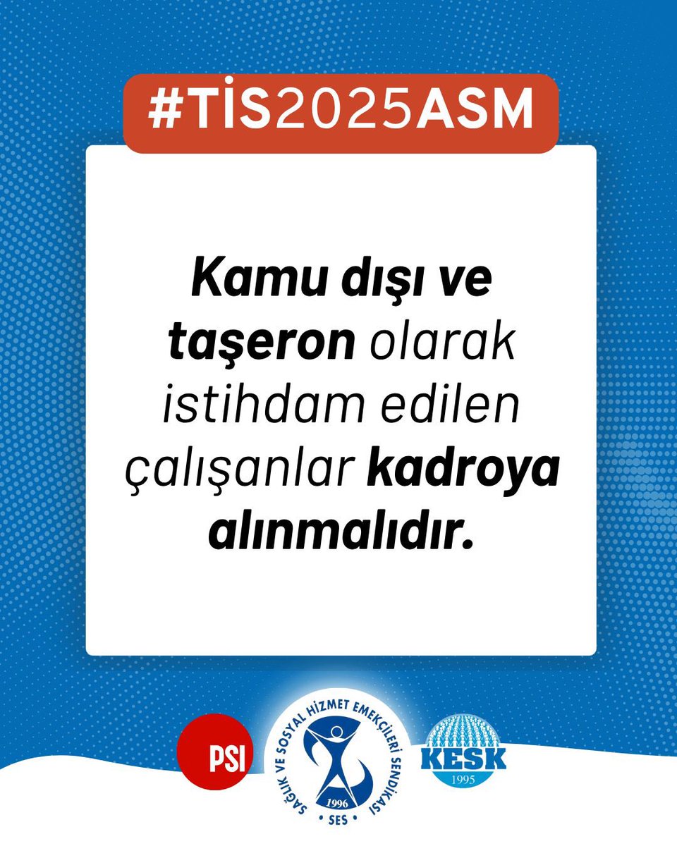 Kamu dışı ve taşeron olarak istihdam edilen çalışanlar kadroya alınmalıdır.  #TİS2025ASM