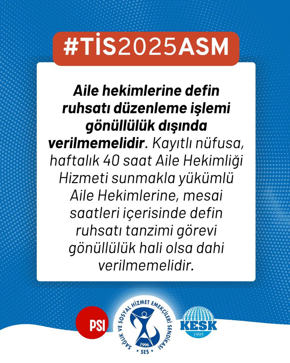 Aile hekimlerine defin ruhsatı düzenleme işlemi gönüllülük dışında verilmelidir . 
#TİS2025ASM