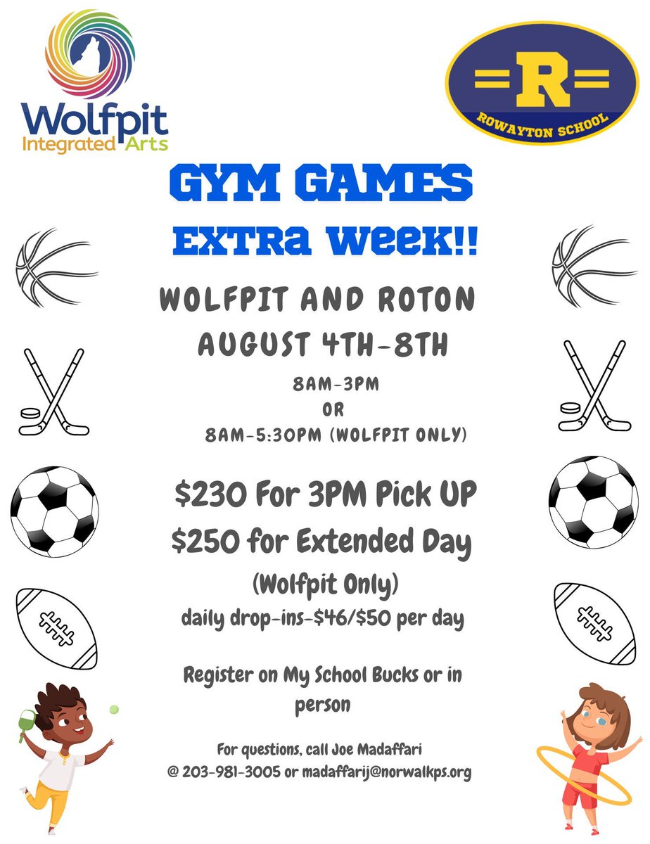 🎉 One More Week of Gym Games! 🏀🤸

Aug 4–8 @ Wolfpit and Roton!
Camp Hours: Roton: 8-3 OR Wolfpit: 8-5:30 (Extended Hours!)

Register now on MySchoolBucks or pay at location.

📞 Questions? Contact Joe Madaffari at 203-981-3005 or madaffarij@norwalkps.org.