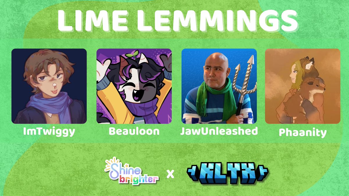 ShineBrighter (@shineevents_) on Twitter photo 🌸 Announcing Lime Lemmings for Klyx Games: Shine Brighter
<a href="/imtwiggyy/">ImTwiggy🫐</a> <a href="/Beauloon_/">Beauloon 🌱</a> <a href="/jawunleashed/">Jawunleashed</a> <a href="/phaanity/">phan phaanity</a>
Watch them play for RSPCA on the 17th of August @ 7pm BST / 2pm EST 🌸 Announcing Lime Lemmings for Klyx Games: Shine Brighter
<a href="/imtwiggyy/">ImTwiggy🫐</a> <a href="/Beauloon_/">Beauloon 🌱</a> <a href="/jawunleashed/">Jawunleashed</a> <a href="/phaanity/">phan phaanity</a>
Watch them play for RSPCA on the 17th of August @ 7pm BST / 2pm EST