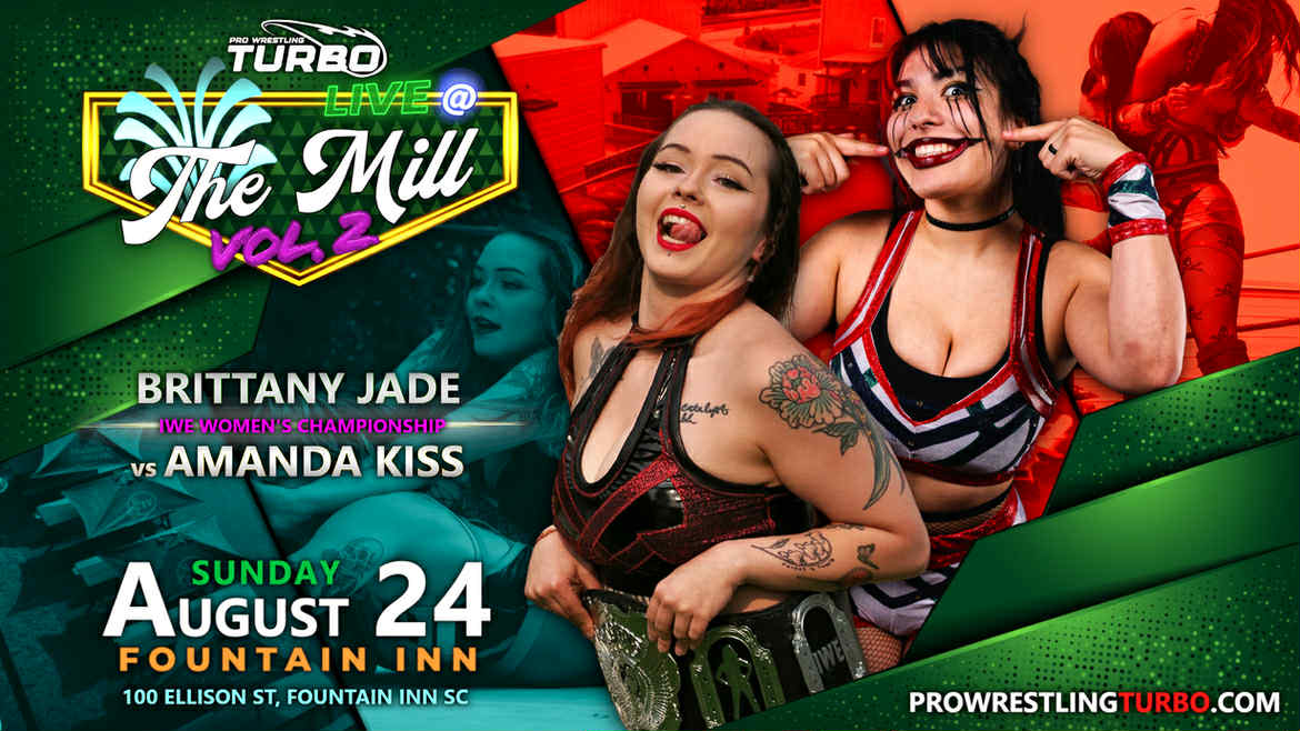 IWE Pro (@iwepro) on Twitter photo *MAJOR ANNOUNCEMENT*
IWE Women's Championship
BRITTANY JADE VS
AMANDA KISS
PRO WRESTLING TURBO
Sunday
August 24th
Bell Time 4 PM
The Mill
Fountain Inn, SC
<a href="/sadhooligan/">brittany jade</a>
<a href="/theamandakiss/">Amanda Kiss</a>
<a href="/WrestlingTurbo/">Pro Wrestling TURBO</a>
#WWE
#SummerSlam
#WWESummerSlam *MAJOR ANNOUNCEMENT*
IWE Women's Championship
BRITTANY JADE VS
AMANDA KISS
PRO WRESTLING TURBO
Sunday
August 24th
Bell Time 4 PM
The Mill
Fountain Inn, SC
<a href="/sadhooligan/">brittany jade</a>
<a href="/theamandakiss/">Amanda Kiss</a>
<a href="/WrestlingTurbo/">Pro Wrestling TURBO</a>
#WWE
#SummerSlam
#WWESummerSlam