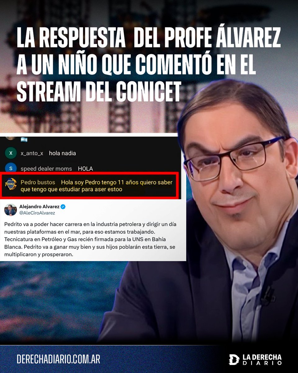 🇦🇷 | El "Profe" Álvarez, subsecretario de Universidades de Milei, le respondió a un niño de 11 años que comentó en el stream del Conicet que quiere "estudiar para aser estoo": "Pedrito va a poder hacer carrera en la industria petrolera y dirigir un día nuestras plataformas en el