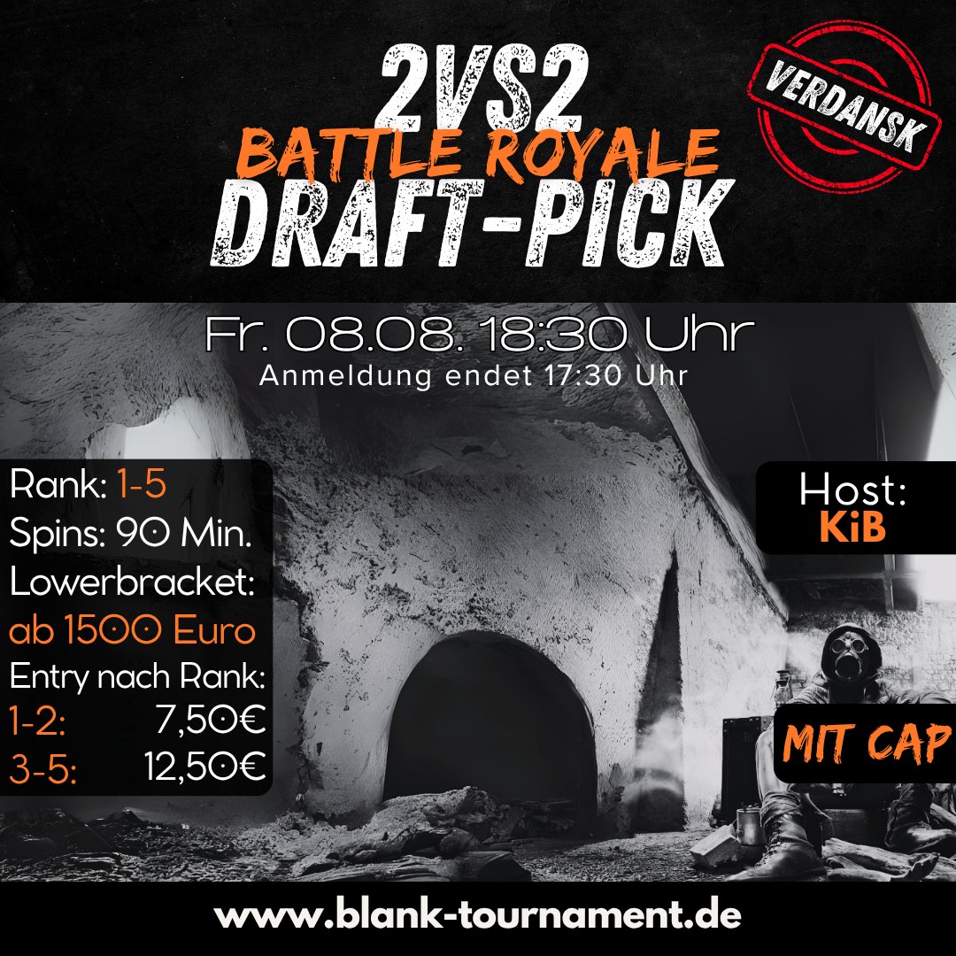 2VS2 BATTLE ROYALE DRAFT 5- (Mit Cap)
📅Freitag, 08.08. um 18:30 Uhr
📈Rank 5-
🔄Spins: 90 min
💵Entry: 7,50€ (Rank 1-2), 12,50€ (Rank 3-5)
👨‍💻Host: KiB

❗️Lowerbracket ab 1500 Euro❗️

❗️Kommentiert für eine Form❗️