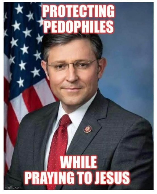 East Bradenham (@ddbecker5454) on Twitter photo <a href="/SpeakerJohnson/">Speaker Mike Johnson</a> Fuck you, Mr. Pedophile Protector.
RELEASE THE COMPLETE UNREDACTED TRUMP EPSTEIN FILES!!! <a href="/SpeakerJohnson/">Speaker Mike Johnson</a> Fuck you, Mr. Pedophile Protector.
RELEASE THE COMPLETE UNREDACTED TRUMP EPSTEIN FILES!!!