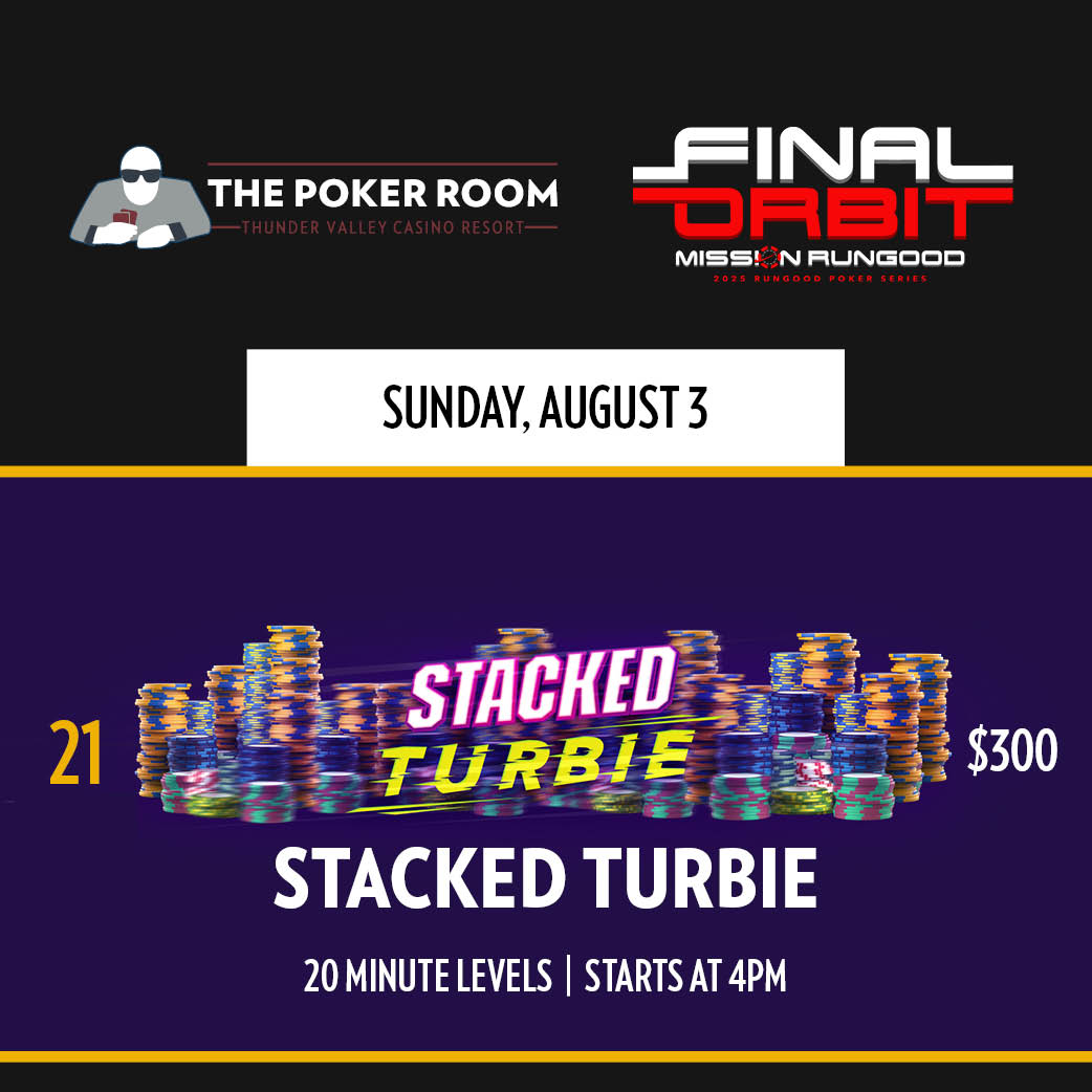 4pm Today is our $300 Stacked Turbie - with 30,000 chips, 20-0min ute levels and unlimited entries to 6:15 pm.

Come out and play Event 21 of 22 in our <a href="/RGPokerSeries/">RunGood Poker Series</a> Final Orbit Festival

thundervalleyresort.com/casino/poker/r…