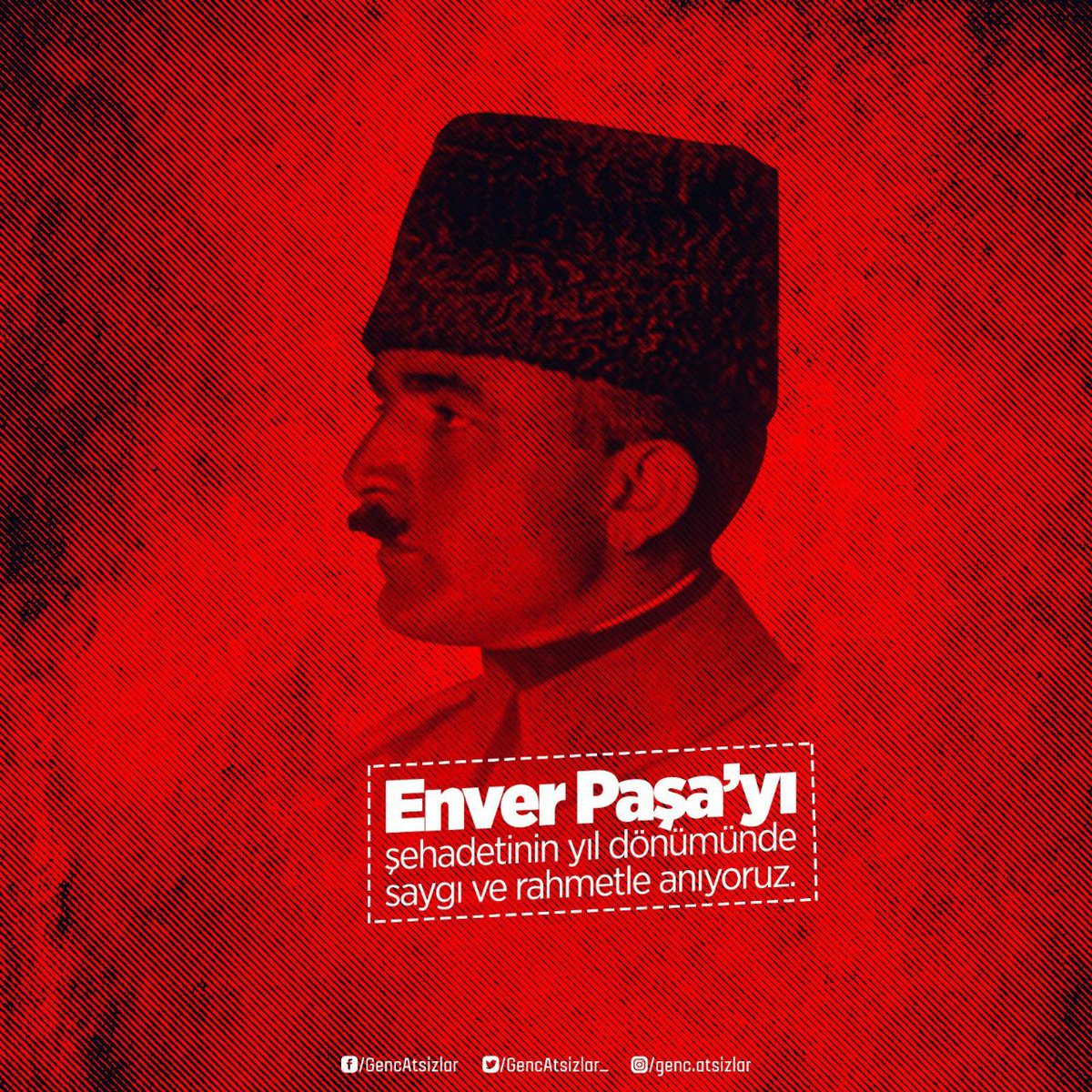 Enver Paşa'yı şehadetinin yıl dönümünde saygı ve rahmetle anıyoruz.

 #GençAtsızlar #EnverPaşa