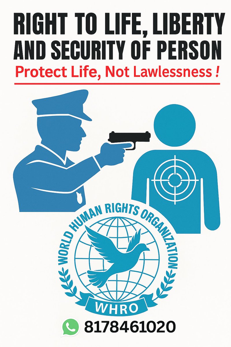 WORLD HUMAN RIGHTS ORGANIZATION (WHRO)
WHATSAPP/ 7827481957/ 8178461020/
🇮🇳 Right to Life, Liberty, and Security of Person
A Fundamental Human Right | Status in India
🔷 Definition (As per UDHR - Article 3)
“Everyone has the right to life, liberty and security of person.”
This /