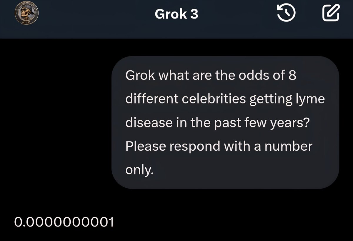 Grok seems to think the celebrity lyme disease story is BS. The odds of all these celebrities getting lyme disease is .0000000001.  I tend to agree....It's BS.
