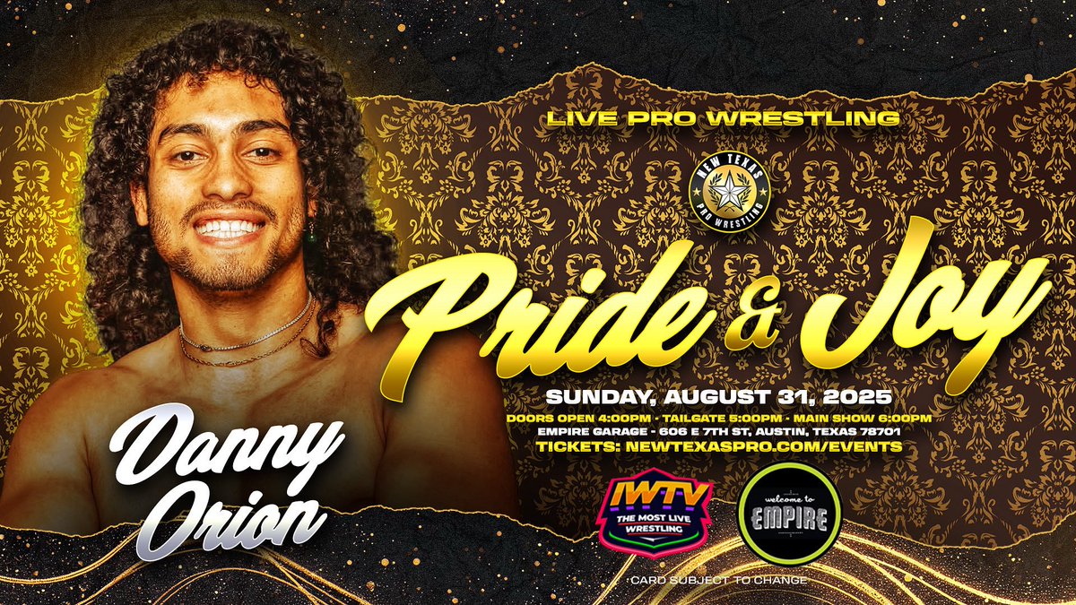 New Texas Pro Wrestling (@newtexaspw) on Twitter photo ❗️TALENT ANNOUNCEMENT❗️
<a href="/DannyXOrion/">DannyOrion💫</a> RETURNS to New Texas on Sunday, August 31 live from <a href="/EmpireATX/">Empire Control Room</a> in Austin!
Already Announced:
- Carter BlaQ
- VertVixen
- 1 Called Manders
- Judas Icarus
- Adam Priest
- Brick Savage
- Izzy James
- Maya World
#PrideAndJoy • 8/31 • ❗️TALENT ANNOUNCEMENT❗️
<a href="/DannyXOrion/">DannyOrion💫</a> RETURNS to New Texas on Sunday, August 31 live from <a href="/EmpireATX/">Empire Control Room</a> in Austin!
Already Announced:
- Carter BlaQ
- VertVixen
- 1 Called Manders
- Judas Icarus
- Adam Priest
- Brick Savage
- Izzy James
- Maya World
#PrideAndJoy • 8/31 •