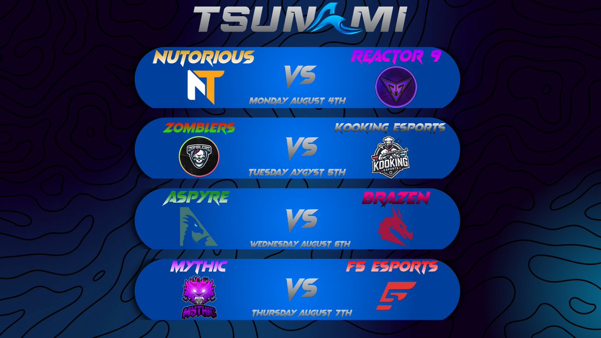 Tsunami Esports (@tsunamiesports0) on Twitter photo New week, New matches
Monday: <a href="/NuToriousGG/">NuTorious</a> vs <a href="/Reactor9Esports/">Reactor 9</a>
Tuesday: <a href="/Zomblers/">Zomblers LLC</a> vs #KookingEsports
Wednesday: <a href="/Aspyre_Ent/">ASPYRE </a> (regain) vs <a href="/brazen/">Brazen</a>
Thursday: <a href="/MythicRebornGG/">Mythic Reborn</a> vs <a href="/F5_HQs/">F5 Esports</a>
All matches will be on twitch.tv/TsunamiProdTV New week, New matches
Monday: <a href="/NuToriousGG/">NuTorious</a> vs <a href="/Reactor9Esports/">Reactor 9</a>
Tuesday: <a href="/Zomblers/">Zomblers LLC</a> vs #KookingEsports
Wednesday: <a href="/Aspyre_Ent/">ASPYRE </a> (regain) vs <a href="/brazen/">Brazen</a>
Thursday: <a href="/MythicRebornGG/">Mythic Reborn</a> vs <a href="/F5_HQs/">F5 Esports</a>
All matches will be on twitch.tv/TsunamiProdTV