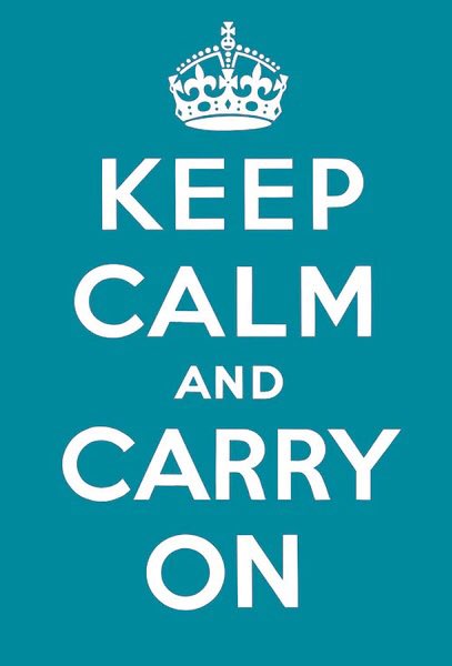 In these crazy times you just got to keep calm.

Good night.