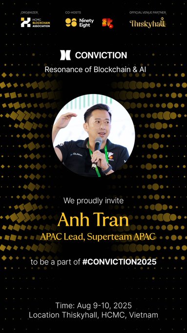 Conviction 2025邀请函，Superteam APAC亚太区负责人Anh Tran将在越南胡志明市区块链与人工智能节发表演讲