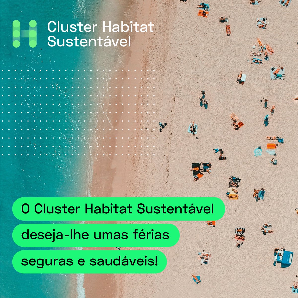 O Cluster Habitat Sustentável deseja-lhe boas férias! ☀️🏖
