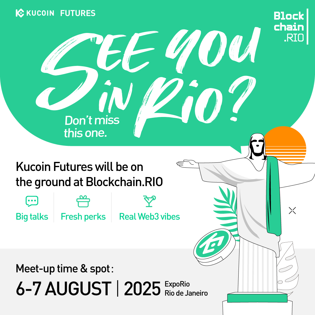 KuCoin Futures is coming to Blockchain.RIO 🇧🇷
Let’s meet IRL, talk Web3, and explore what’s next in crypto.🔥
Real alpha, real people. 🚀
Let’s connect in Rio.

📍ExpoRio
📅 Aug 6–7

#KuCoinFutures #BlockchainRIO #CryptoEvents #Web3Brazil #KuCoinAffiliate #KuCoin